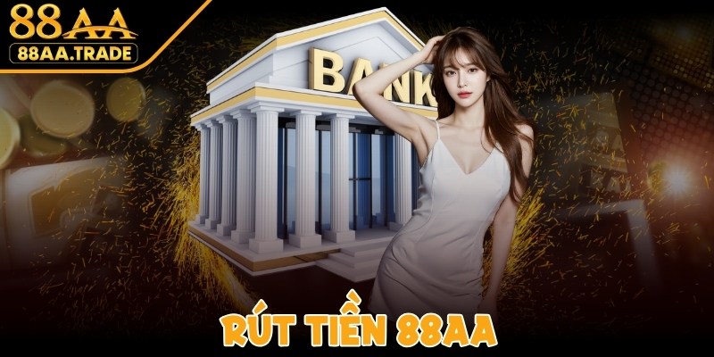 Rút Tiền 88AA - Toàn Bộ Thưởng Quy Đổi Siêu Nhanh Chóng